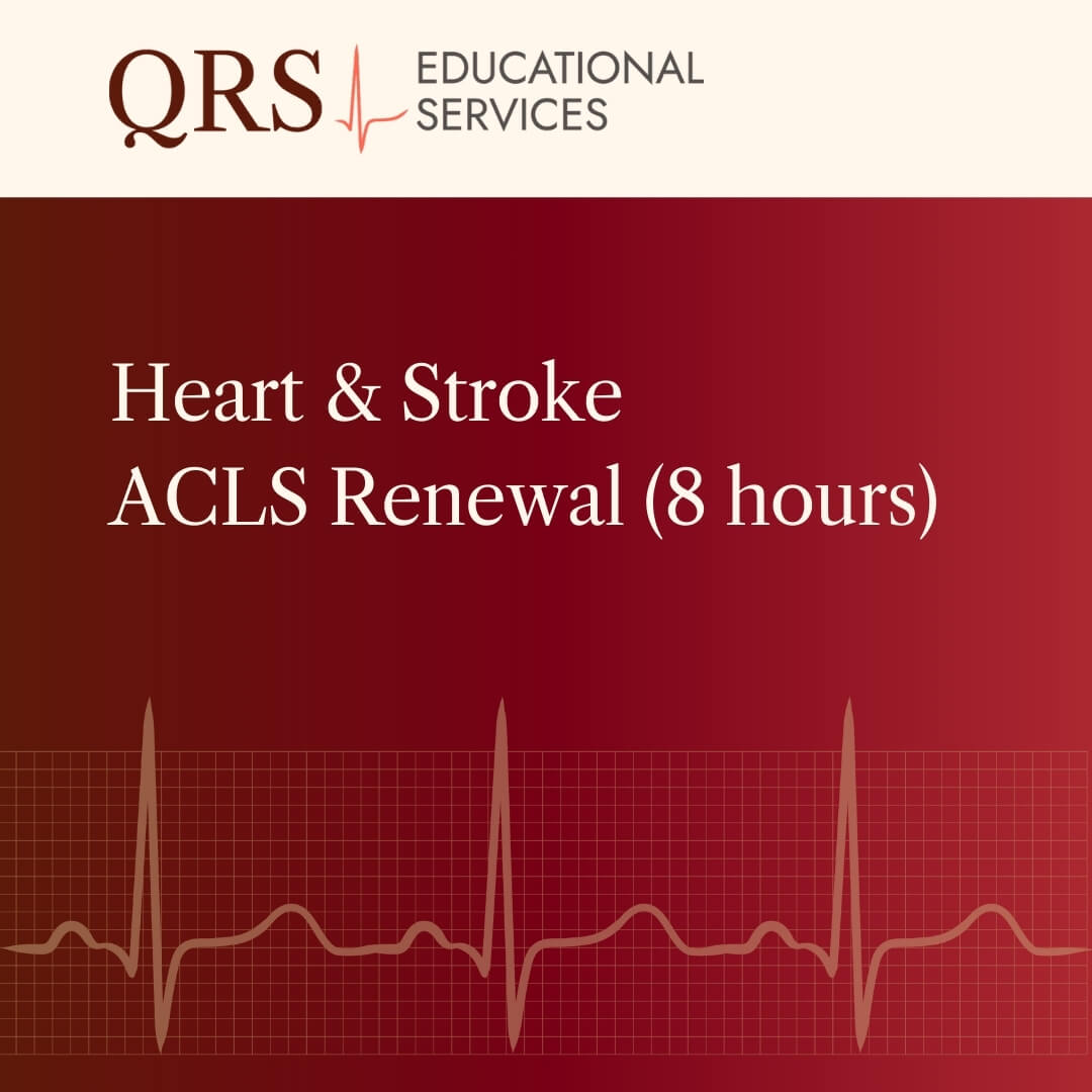 QRS Educational Services Heart and Stroke ACLS Renewal Course 8 Hours