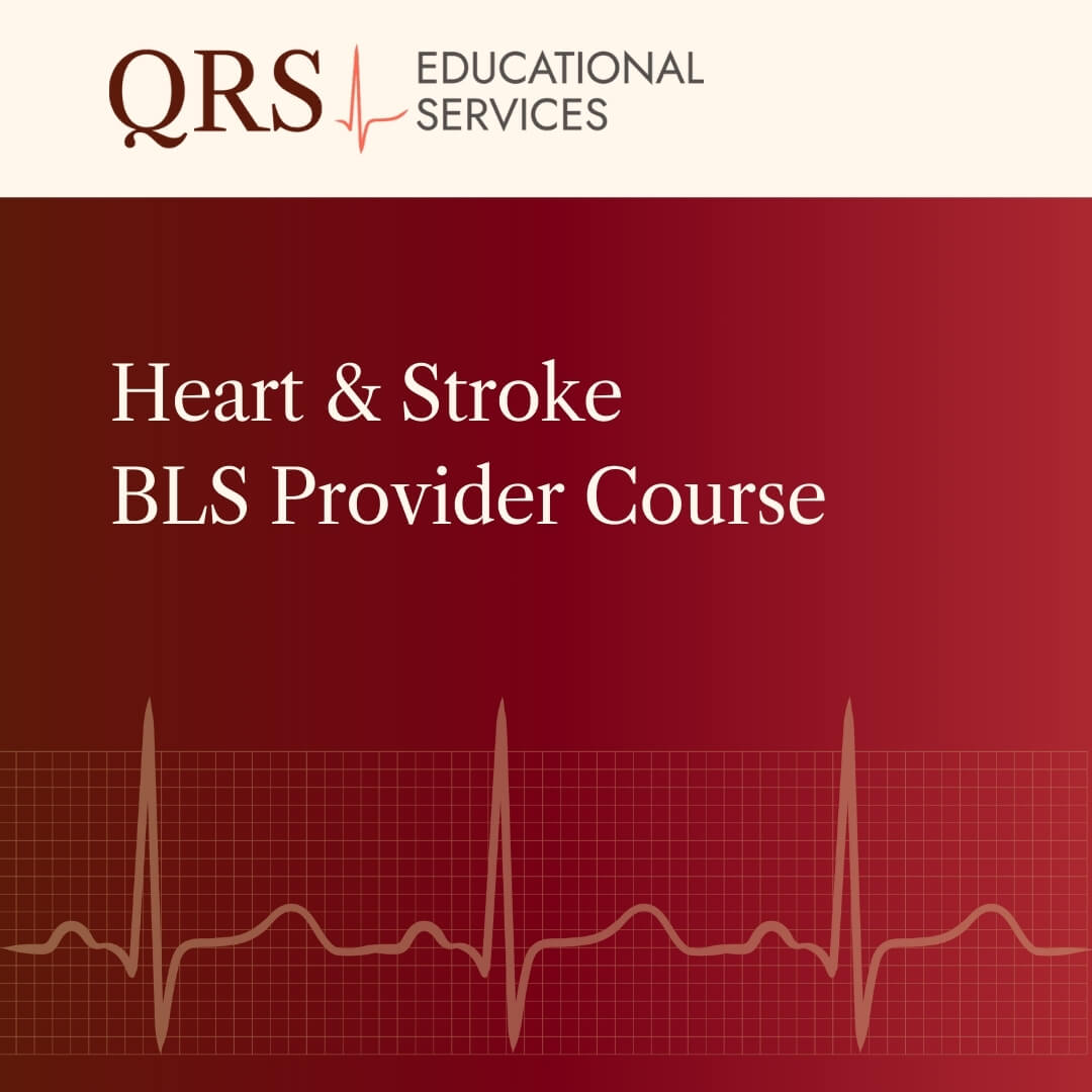 HEART AND STROKE BLS PROVIDER COURSE